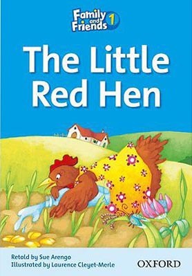 Family and Friends Readers 1A: The LIttle Red Hen - Sue Arengo