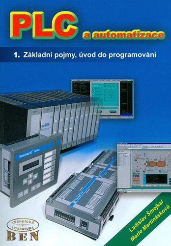 PLC a automatizace 1. - Marie Martinásková,Ladislav Šmejkal