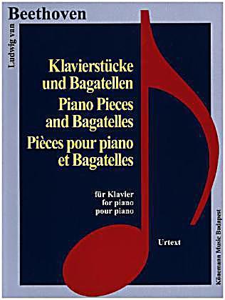 Beethoven Klavierstücke und Bagatellen - Ludwig van Beethoven
