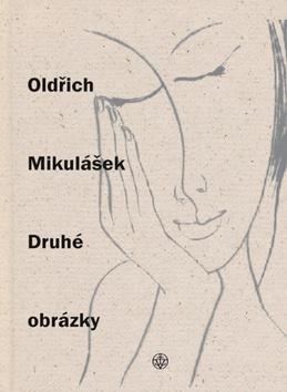 Druhé obrázky - Oldřich Mikulášek