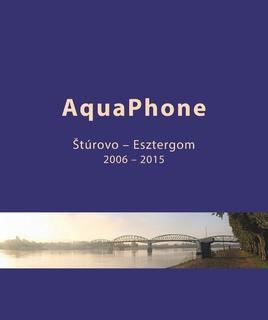 AquaPhone 2006 - 2015 - Kolektív autorov