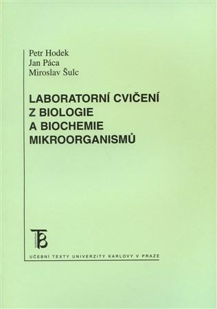 Laboratorní cvičení z biologie a biochemie mikroorganismů - Kolektív autorov