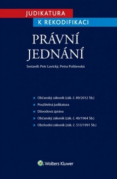 Judikatura k rekodifikaci - Právní jednání - Petr Lavický,Petra Polišenská