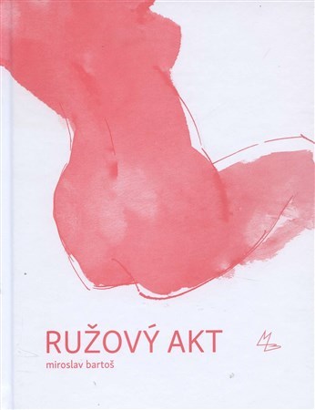 Ružový akt - Miroslav Bartoš