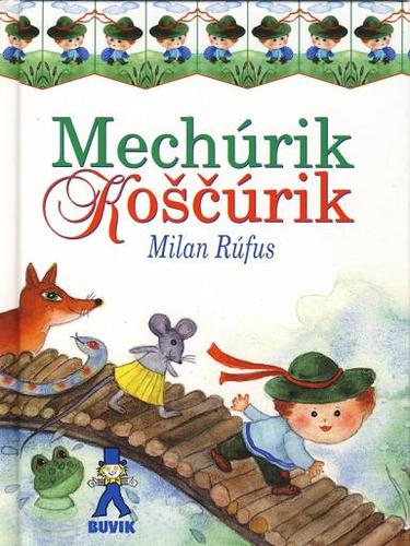 Mechúrik Koščúrik 4. vydanie - Milan Rúfus,Oľga Bajusová