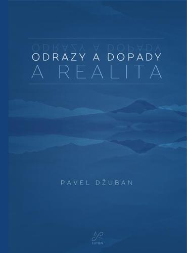 Odrazy a dopady a realita - Pavel Džuban