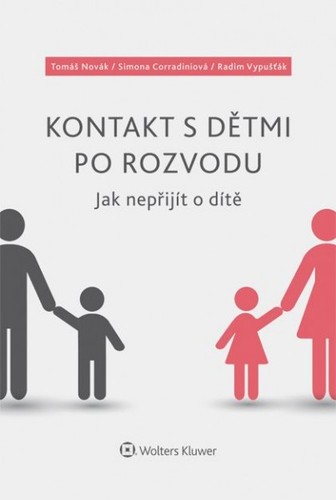 Kontakt s dětmi po rozvodu - Tomáš Novák,Simona Corradiniová,Radim Vypušťák