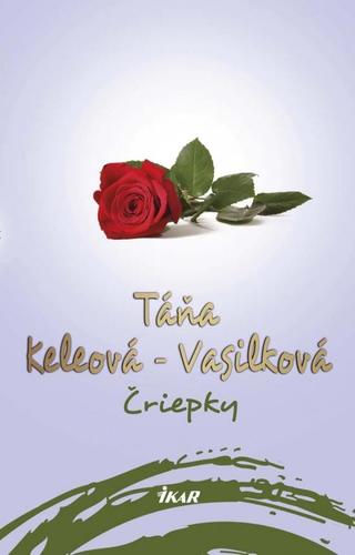 Čriepky 2. vydanie - Táňa Keleová-Vasilková