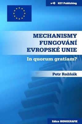 Mechanismy fungování Evropské unie - Petr Rožňák