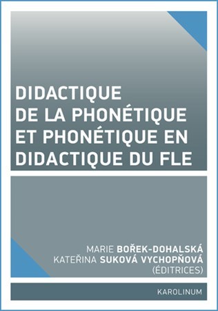 Didactique de la phonétique et phonétique en didactique du fle - Marie Dohalská