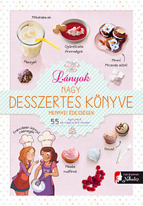 Lányok nagy desszertes könyve - Kolektív autorov