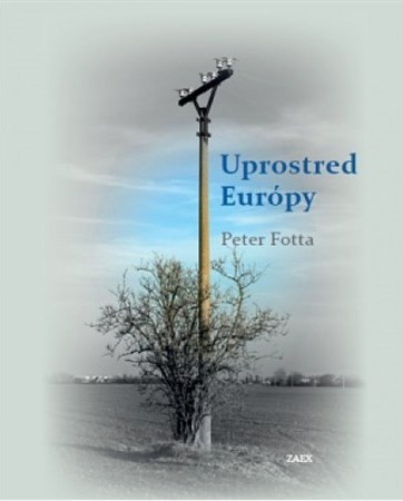Uprostred Európy - Peter Fotta