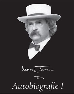 Autobiografie I - Mark Twain - Mark Twain