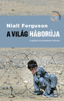 A világ háborúja - Niall Ferguson