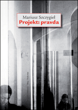 Projekt - pravda - Mariusz Szczygiel