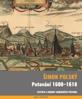 Putování 1608-1618 - Šimon Polský,Petra Košťálová