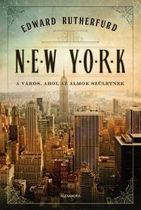 New York - A város, ahol az álmok születnek - Edward Rutherfurd