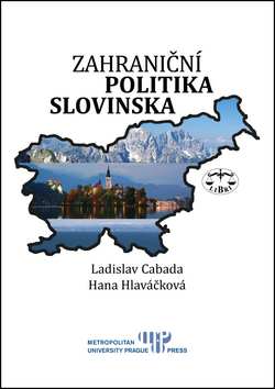 Zahraniční politika Slovinska - Hana Hlaváčková,Ladislav Cabada