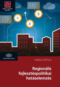 Regionális fejlesztéspolitikai hatáselemzés - Attila Varga