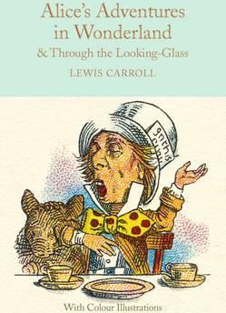 Alice\'s Adventures in Wonderland and Through the Looking-Glass - Lewis Carroll