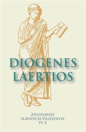 Životopisy slávnych filozofov VI-X - Diogenes Laertios