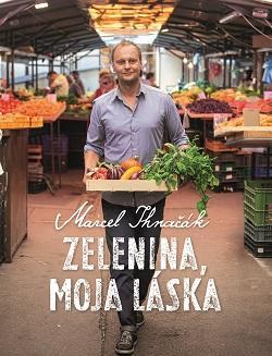Zelenina, moja láska - Marcel Ihnačák