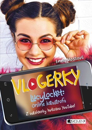Vlogerky - LucyLocket - Online katastrofa - Emma Mossová