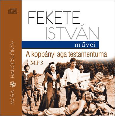 Móra Könyvkiadó A koppányi aga testamentuma - Hangoskönyv (MP3)