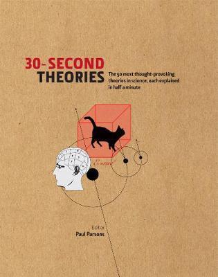 30-second Theories - The 50 Most Thought-provoking Theories in Science - Kolektív autorov