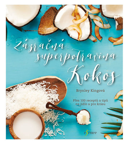 Kokos - zázračná superpotravina - Brynley Kingová