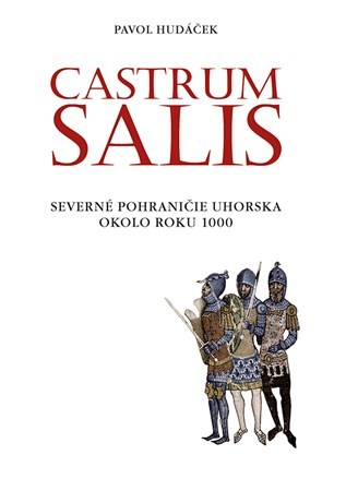 Castrum Salis - Pavol Hudáček