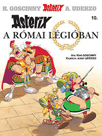 Asterix 10 - Asterix a római légióban - René Goscinny,Albert Uderzo