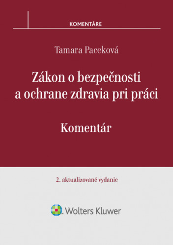 Zákon o bezpečnosti a ochrane zdravia pri práci - komentár 2. vydanie - Tamara Paceková