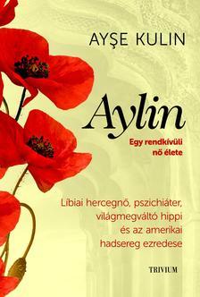 Aylin - Líbiai hercegnő, pszichiáter, világmegváltó hippi és az amerikai hadsereg ezredese - Ayse Kulin