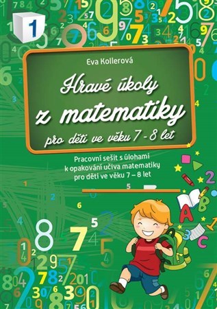 Hravé úkoly z matematiky pro děti ve věku 8-9 let - Eva Kollerová