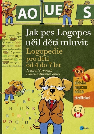 Jak pes Logopes učil děti mluvit - Ivana Novotná,Miroslav Růžek