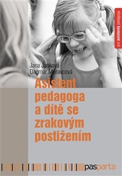Asistent pedagoga a dítě se zrakovým postižením - Dagmar Moravcová