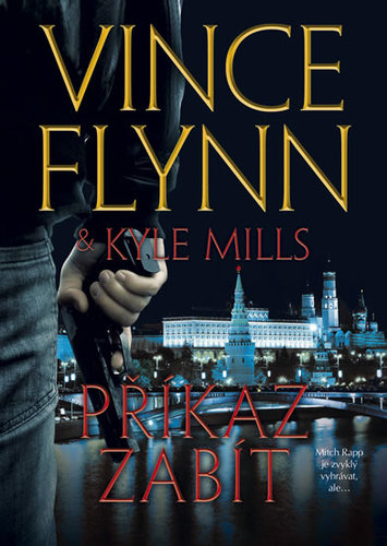 Příkaz zabít - Kyle Mills,Vince Flynn