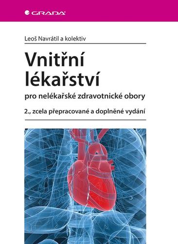Vnitřní lékařství pro nelékařské zdravotnické obory 2., zcela přepracované a doplněné vydání - Leoš Navrátil,Kolektív autorov