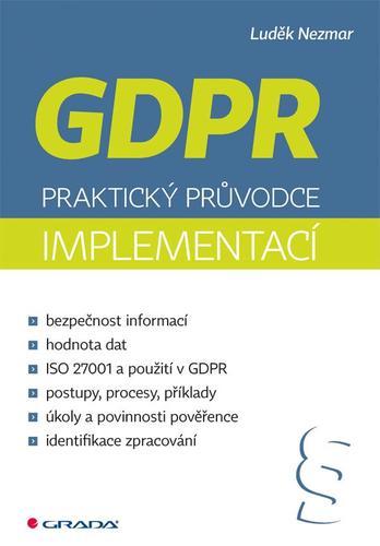 GDPR - Praktický průvodce implementací - Luděk
