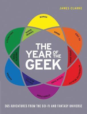 The Year of the Geek - 365 Adventures from the Sci-Fi Universe