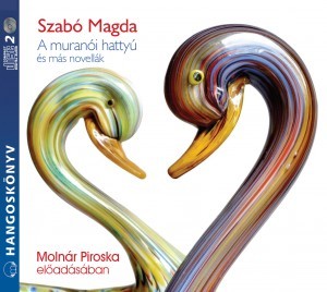 A muranói hattyú és más novellák - 2 CD - Magda Szabó