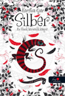 Silber - Az álmok harmadik könyve (Silber 3.) - puha kötés - Kerstin Gier