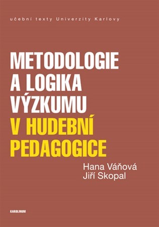 Metodologie a logika výzkumu v hudební pedagogice - Hana Váňová