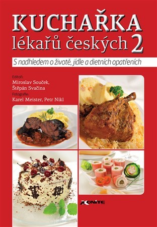 Kuchařka lékařů českých 2 - Miroslav Souček,Štěpán Svačina
