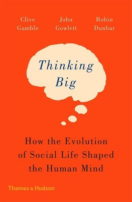 Thinking Big - Clive Gamble,John Gowlett,Robin Dunbar