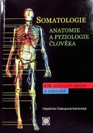 Somatologie - Anatomie a fyziologie člověka - 3.vydání - Vlastimila Chalupová-Karlovská
