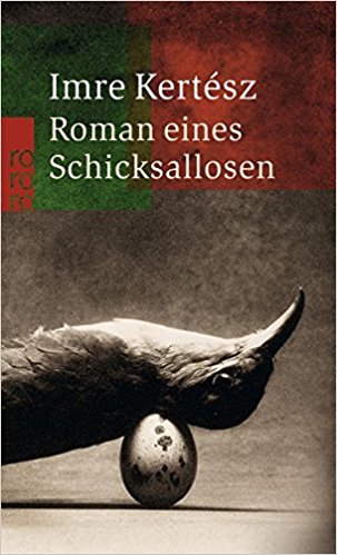 Roman Eines Schicksallosen - Imre Kertész