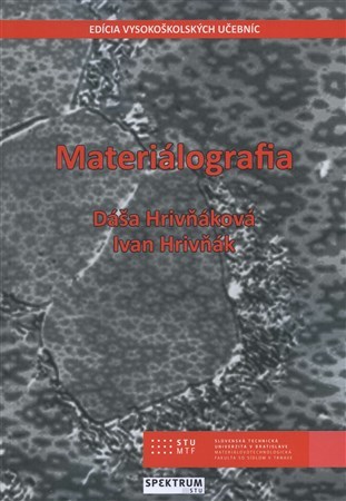 Materiálografia - Dáša Hrivňáková,Ivan Hrivňák