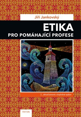 Etika pro pomáhající profese 2. aktualizované a doplněné vydání - Jiří Jankovský